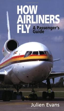how airliners fly a passengers guide 2nd edition julien evans 1840373601, 978-1840373608