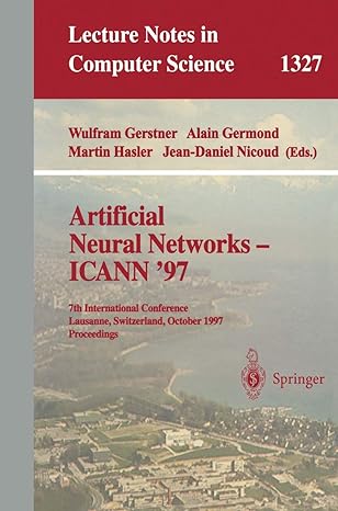 Artificial Neural Networks Icann 97 7th International Conference Lausanne Switzerland October 8 10 1997 Proceedings Lncs 1327