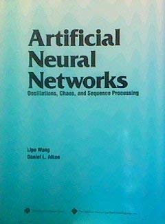 artificial neural networks oscillations chaos and sequence processing 1st edition lipo wang, daniel l. alkon