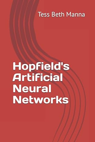 hopfield s artificial neural networks 1st edition tess beth manna 979-8358997172