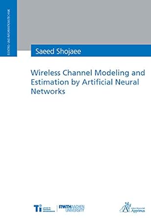 wireless channel modeling and estimation by artificial neural networks 1st edition unknown author 3863599691,