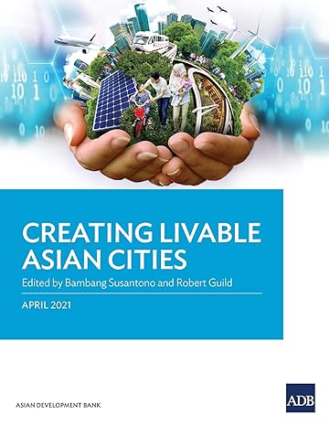 creating livable asian cities 1st edition bambang susantono ,robert guild 9292627821, 978-9292627829