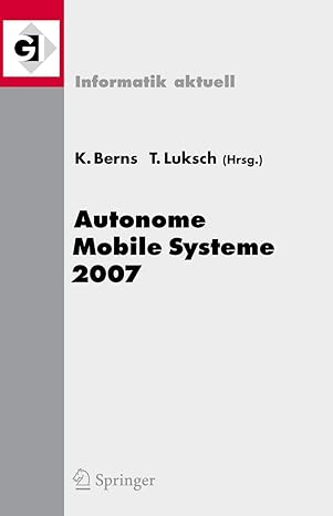 autonome mobile systeme 2007 2007th edition karsten berns ,tobias luksch 354074763x, 978-3540747635