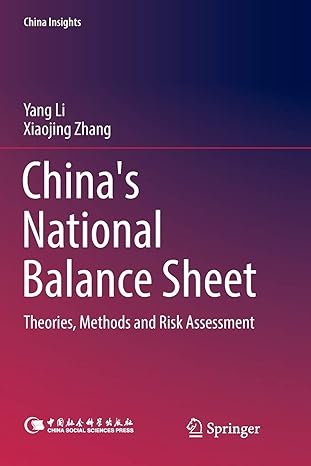 china s national balance sheet theories methods and risk assessment 1st edition yang li ,xiaojing zhang