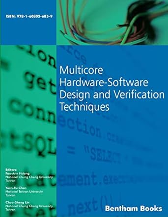 multicore hardware software design and verification techniques 1st edition pao ann hsiung ,yean ru chen ,chao