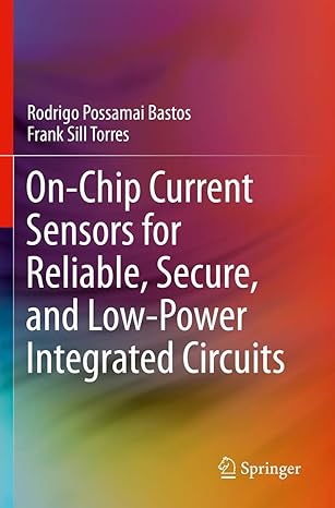 on chip current sensors for reliable secure and low power integrated circuits 1st edition rodrigo possamai