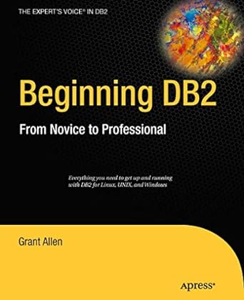 beginning db2 from novice to professional 1st edition grant allen 1430243236, 978-1430243236