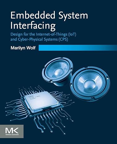 embedded system interfacing design for the internet of things and cyber physical systems 1st edition marilyn