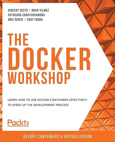 the docker workshop learn how to use docker containers effectively to speed up the development process 1st
