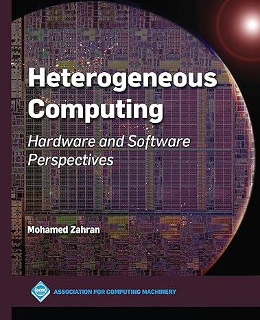 heterogeneous computing hardware and software perspectives 1st edition mohamed zahran 1450362338,