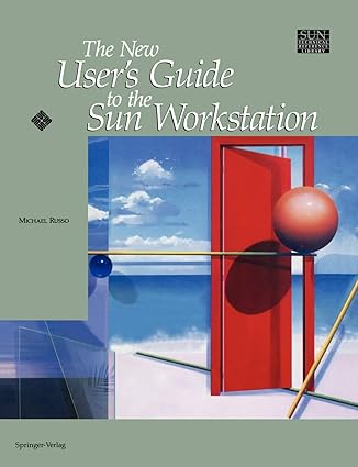 the new user s guide to the sun workstation 1st edition michael russo 0387972498, 978-0387972497