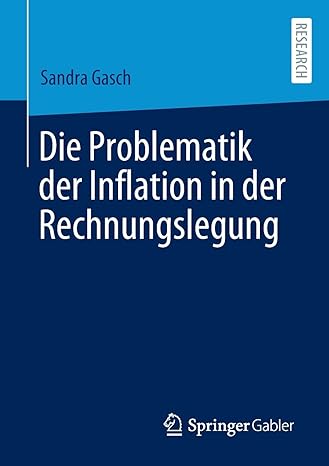 die problematik der inflation in der rechnungslegung 1st. aufl. 2022nd edition sandra gasch 3658366273,