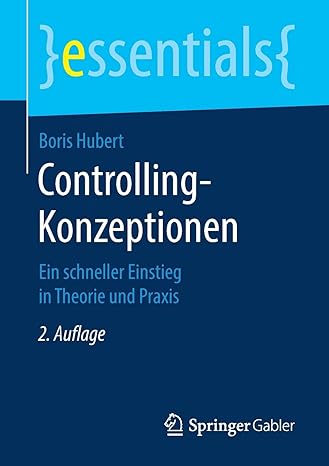 controlling konzeptionen ein schneller einstieg in theorie und praxis 2nd. aufl. 2018 edition boris hubert