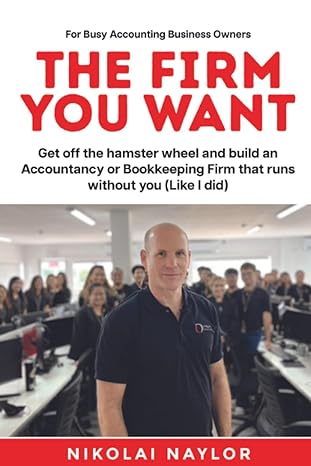the firm you want get off the hamster wheel and build an accountancy or bookkeeping firm that runs without