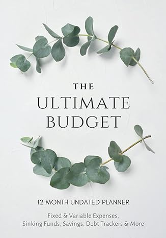 the ultimate budget 12 month undated planner fixed and variable expenses sinking funds savings debt trackers