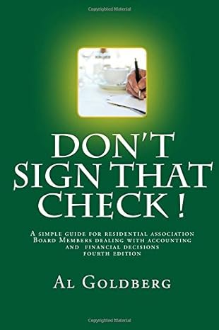 dont sign that check a simple guide for residential association board members dealing with accounting and