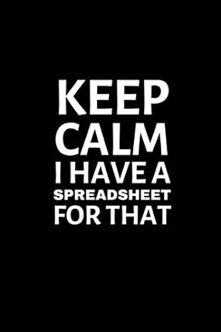 keep calm i have a spreadsheet for that funny accounting gifts for men and women awesome accounting