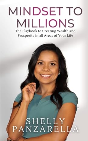 mindset to millions the playbook to creating wealth and prosperity in all areas of your life  shelly