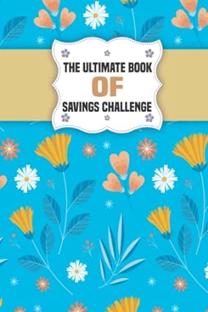 the ultimate book of savings challenge 120 pages savings tracker i an easy and fun way to save $300 $500 $10