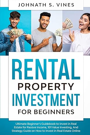 rental property investment for beginners 1st edition johnath s. vines 979-8664241259