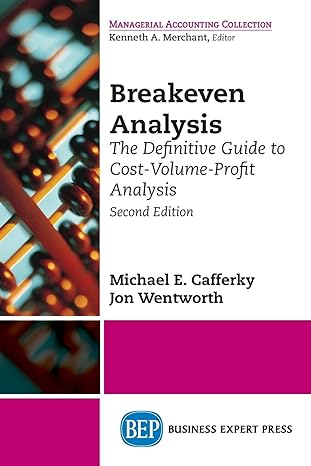 breakeven analysis the definitive guide to cost volume profit analysis 2nd edition michael cafferky