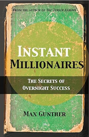 instant millionaires the secrets of overnight success 1st edition max gunther 0857190008, 978-0857190000