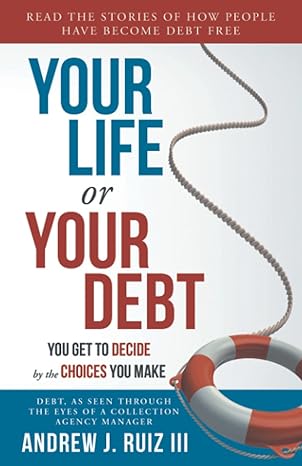 your life or your debt read the stories of how ordinary people have gotten out of debt follow the road maps