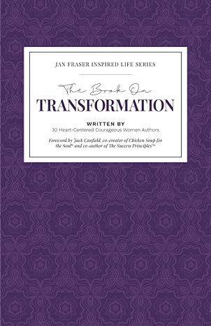 the book on transformation  jan fraser, alynn godfroy, robin eldridge hain, linda jensen, lila larson, myrto