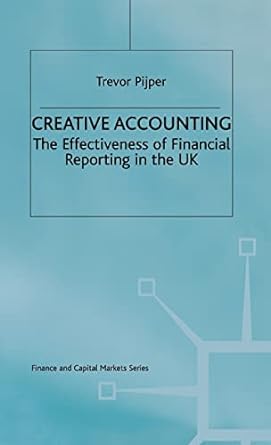 creative accounting the effectiveness of financial reporting in the uk 1st edition trevor pijper 0333595920,