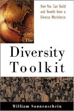 the diversity toolkit how you can build and benefit from a diverse workforce 1st edition 1st edition william