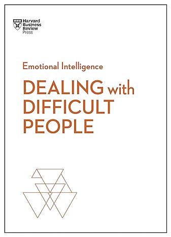 dealing with difficult people 1st edition harvard business review ,tony schwartz ,mark gerzon ,holly weeks