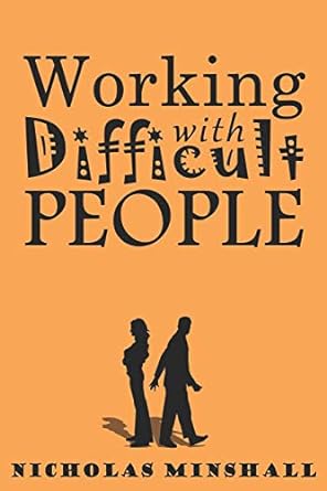 working with difficult people 1st edition nicholas minshall 1092461027, 978-1092461023