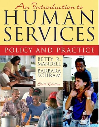 an introduction to human services policy and practice 6th edition betty r mandell ,barbara schram 0205442145,