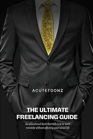 the ultimate freelancing guide freelancing guide 1st edition acute toonz b0cqyx6b5w, 979-8871386842