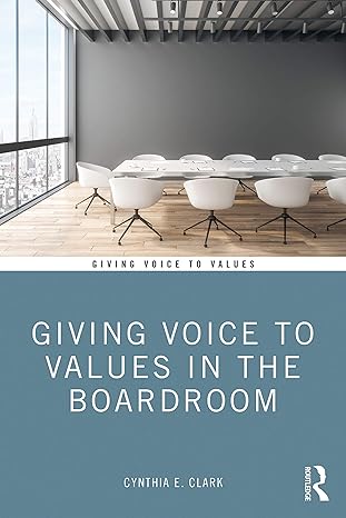 giving voice to values in the boardroom 1st edition cynthia clark 0367179393, 978-0367179397