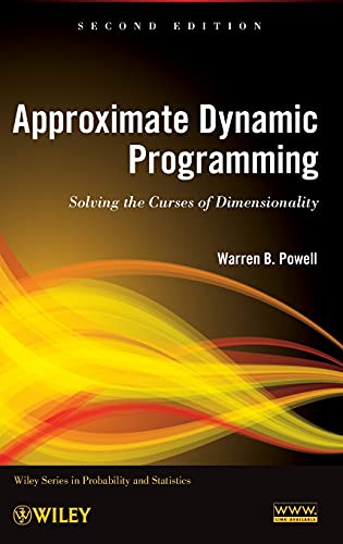 approximate dynamic programming solving the curses of dimensionality 2nd edition warren b. powell 047060445x,
