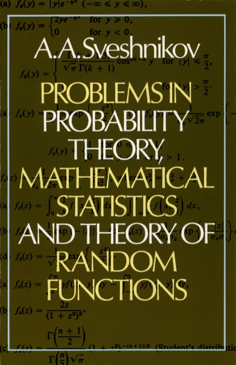 problems in probability theory mathematical statistics and theory of random functions 1st edition a a