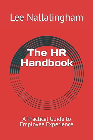 the hr handbook a practical guide to employee experience 1st edition lee nallalingham b0bjc8zz5p,