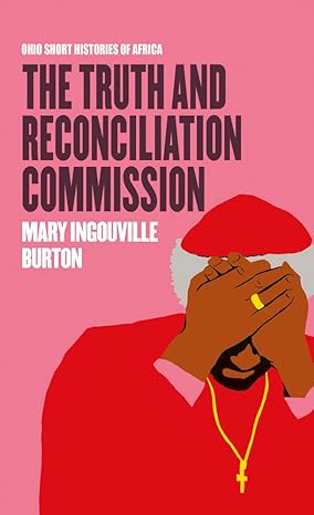 the truth and reconciliation commission 1st edition mary ingouville burton 0821422782, 978-0821422786