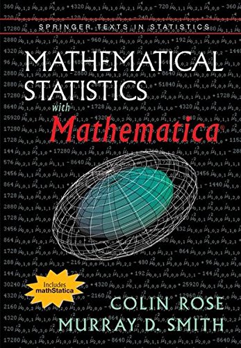 mathematical statistics with mathematica 1st edition colin rose , murray d smith 0387952349, 9780387952345