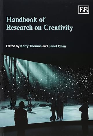 handbook of research on creativity 1st edition kerry thomas ,janet chan 1782548793, 978-1782548799