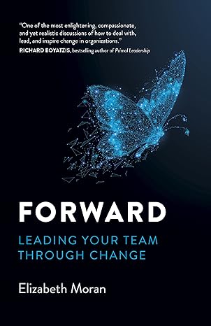 forward leading your team through change 1st edition elizabeth moran 1782792899, 978-1782792895
