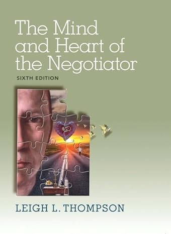 mind and heart of the negotiator the 6th edition leigh thompson 0133571777, 978-0133571776