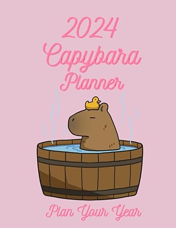 2024 capybara planner daily weekly and monthly organizer for capybara enthusiasts as new year 2024 gifts cute