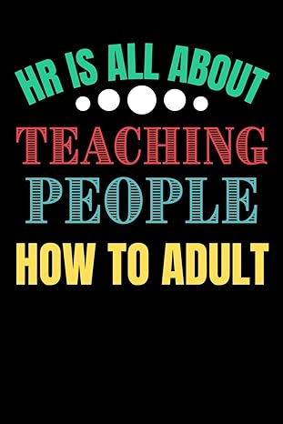 human resources gifts hr is all about teaching people how to adult 1st edition emmy ray b0cnys8k2l