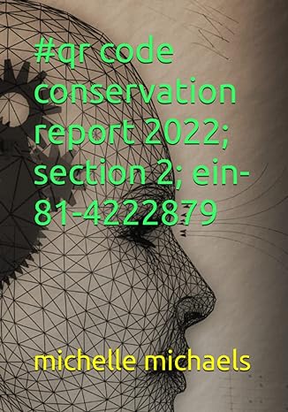 #qr code conservation report 2022 section 2 ein 81 4222879 1st edition quen michelle michaels b0bt6vlkfm,