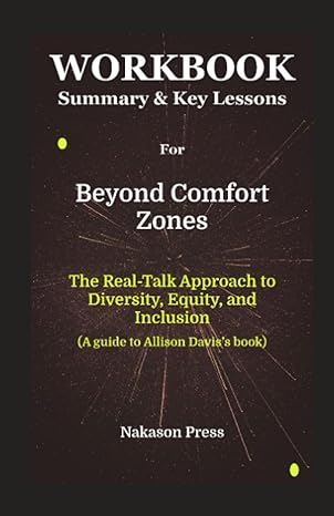 workbook summary and key lessons for beyond comfort zones the real talk approach to diversity equity and