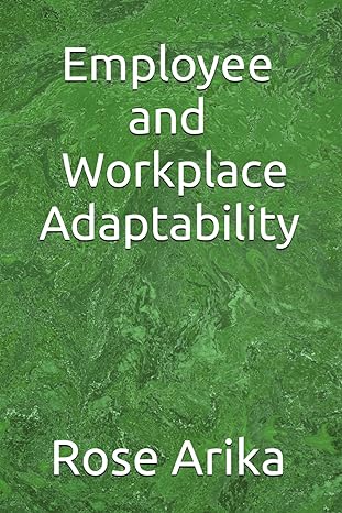 employee and workplace adaptability 1st edition rose arika b0cpm87vxp, 979-8870949185