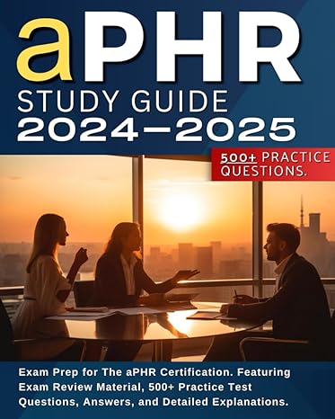 Aphr Study Guide 2024 2025 Exam Prep For The Aphr Certification Featuring Exam Review Material 500+ Practice Test Questions Answers And Detailed Explanations