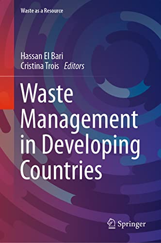 waste management in developing countries 1st edition hassan el bari, cristina trois 3031280008, 9783031280009
